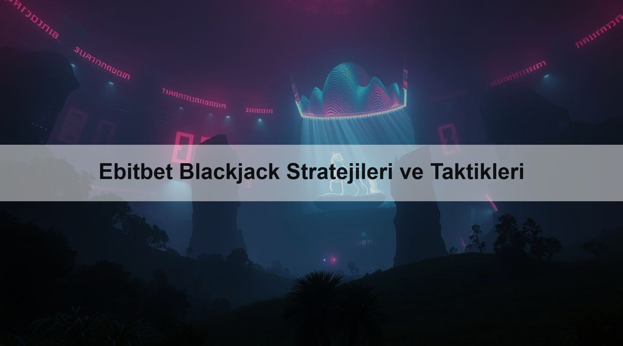 Ebitbet Blackjack Stratejileri ve Taktikleri