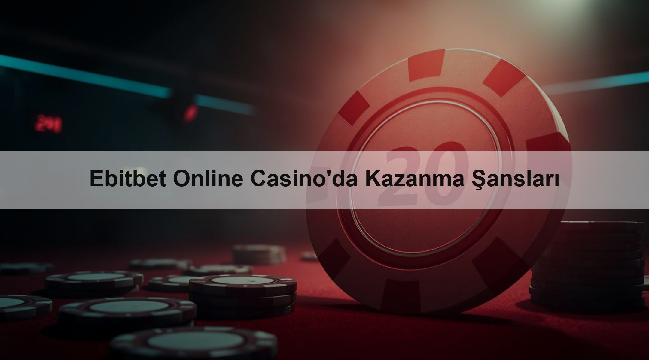 Ebitbet Online Casino'da Kazanma Şansları