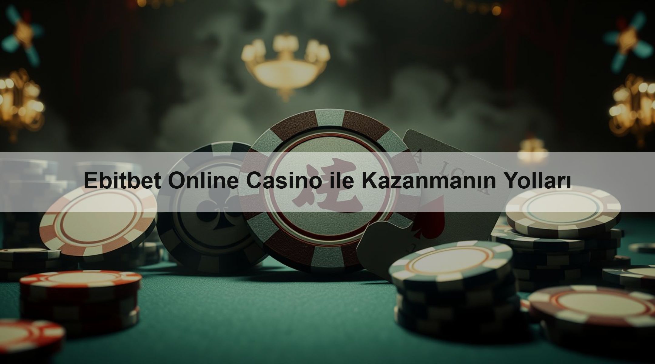 Ebitbet Online Casino ile Kazanmanın Yolları