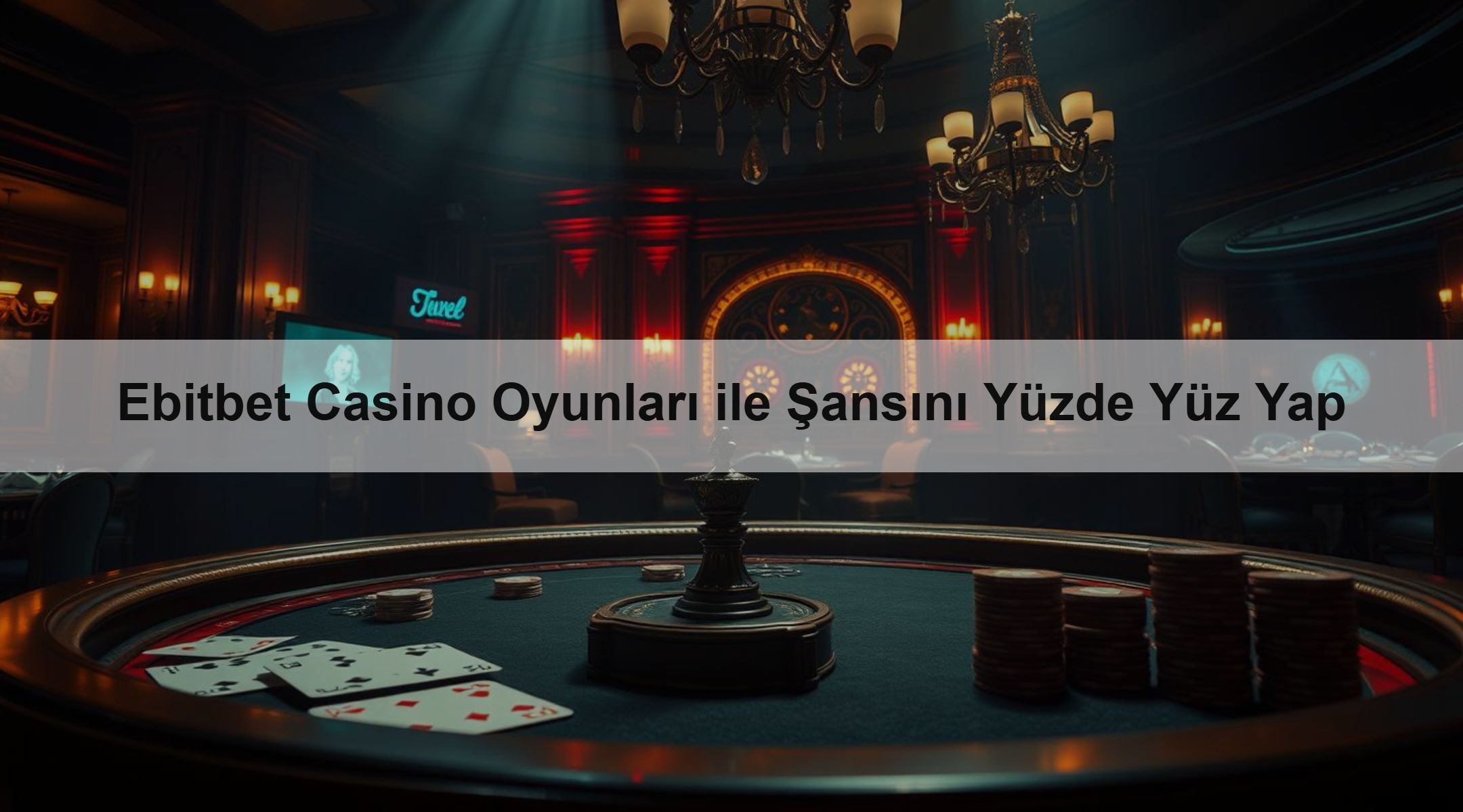 Ebitbet Casino Oyunları ile Şansını Yüzde Yüz Yap