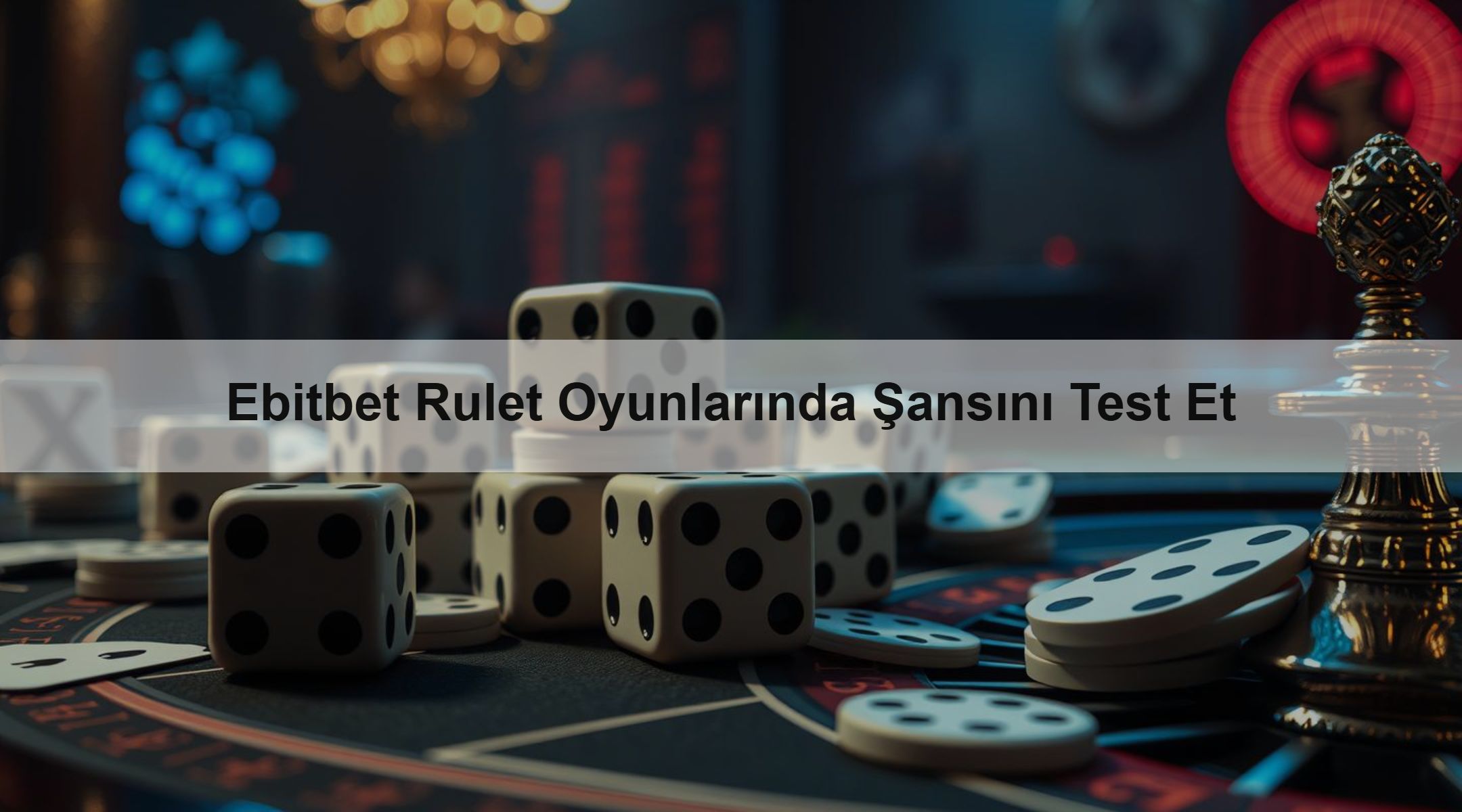 Ebitbet Rulet Oyunlarında Şansını Test Et