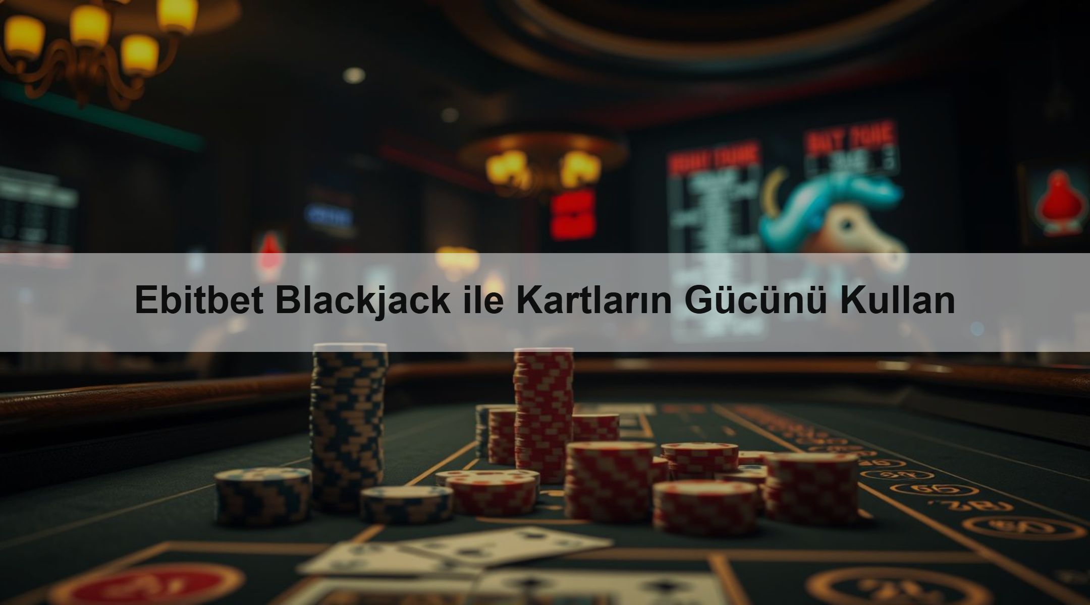 Ebitbet Blackjack ile Kartların Gücünü Kullan