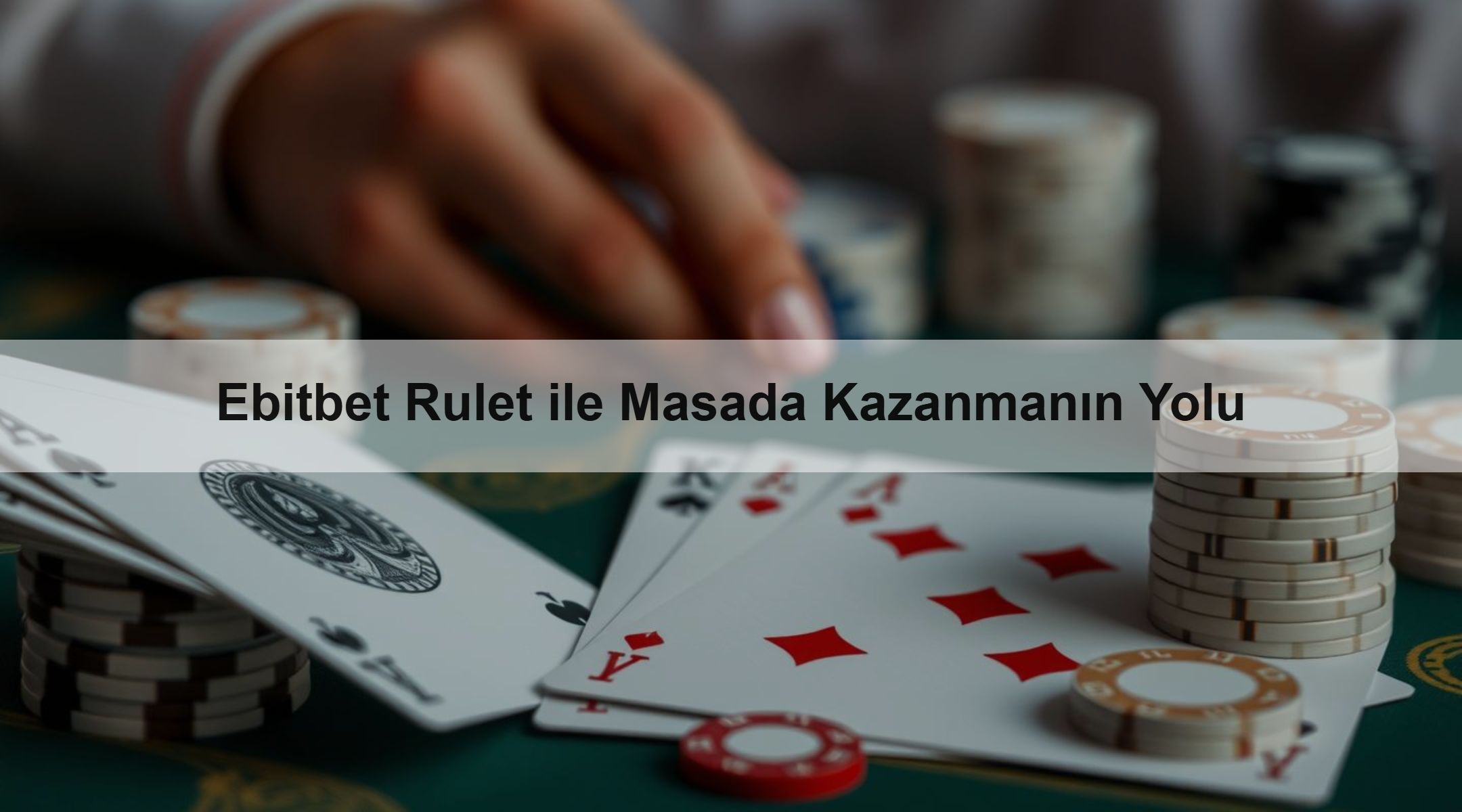 Ebitbet Rulet ile Masada Kazanmanın Yolu