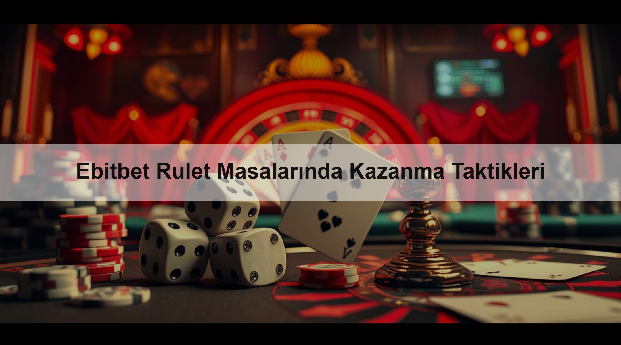 Ebitbet Rulet Masalarında Kazanma Taktikleri
