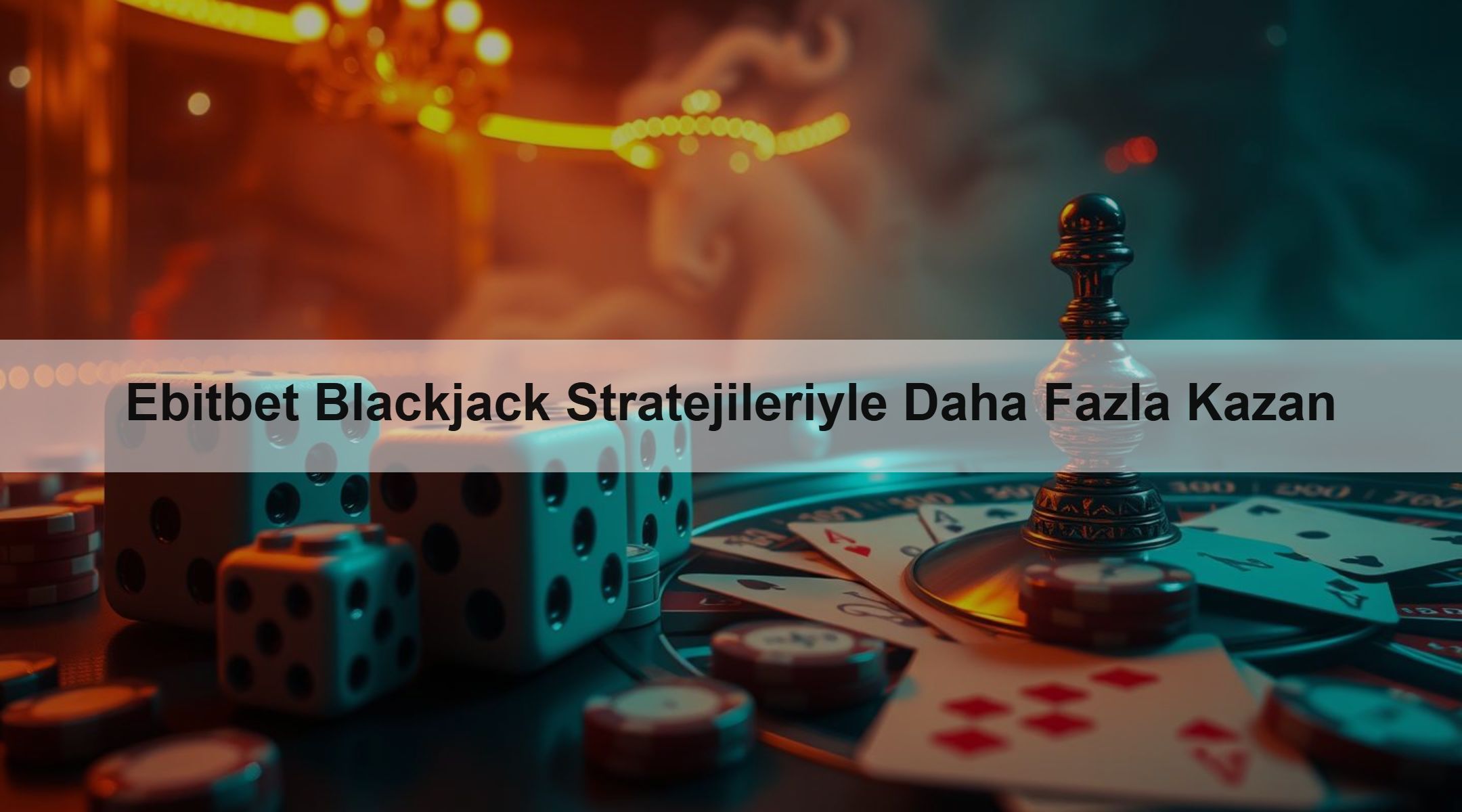 Ebitbet Blackjack Stratejileriyle Daha Fazla Kazan