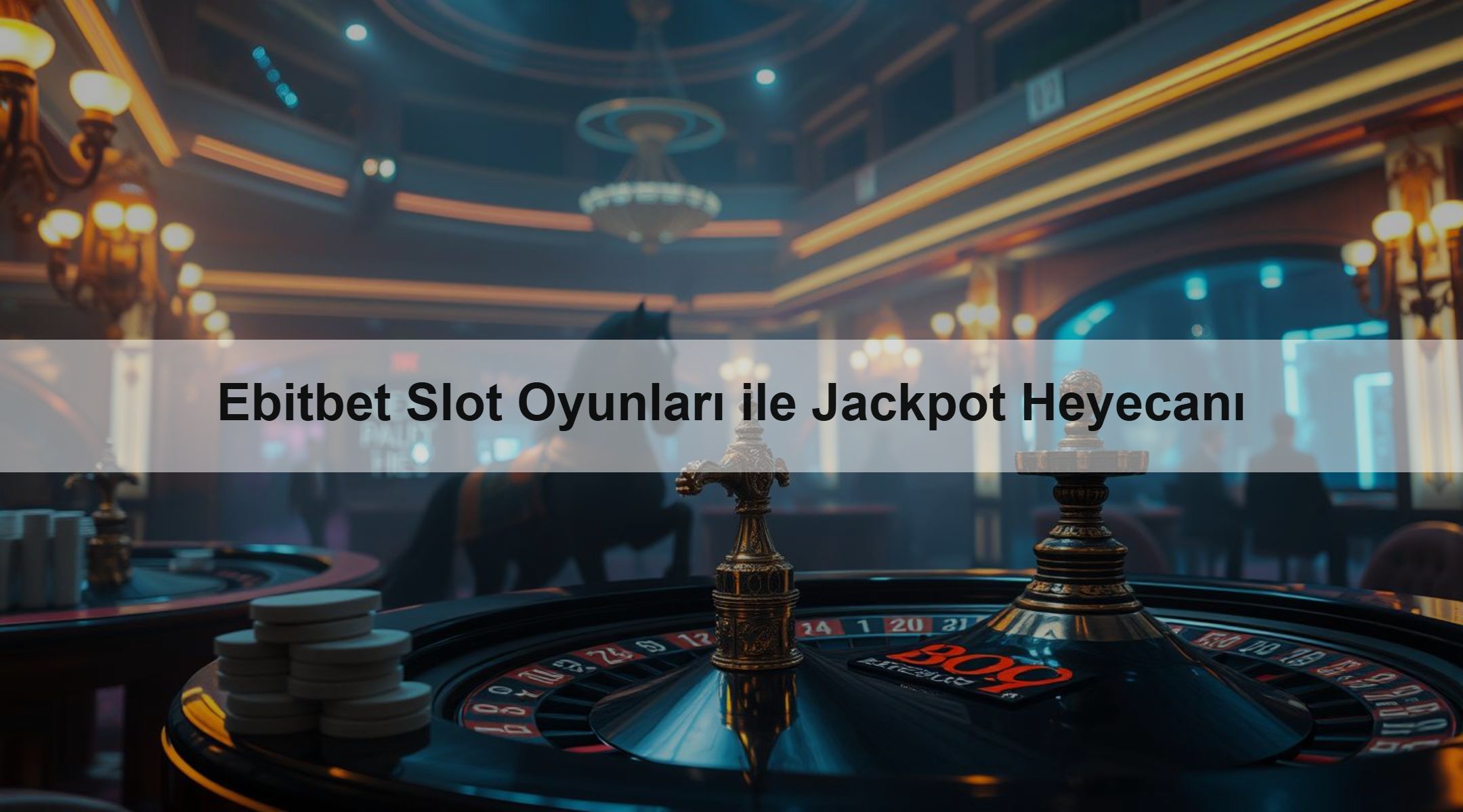 Ebitbet Slot Oyunları ile Jackpot Heyecanı